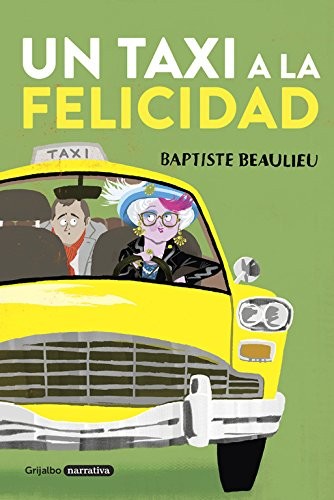 Un taxi a la felicidad de Baptiste Beaulieu, portada del libro