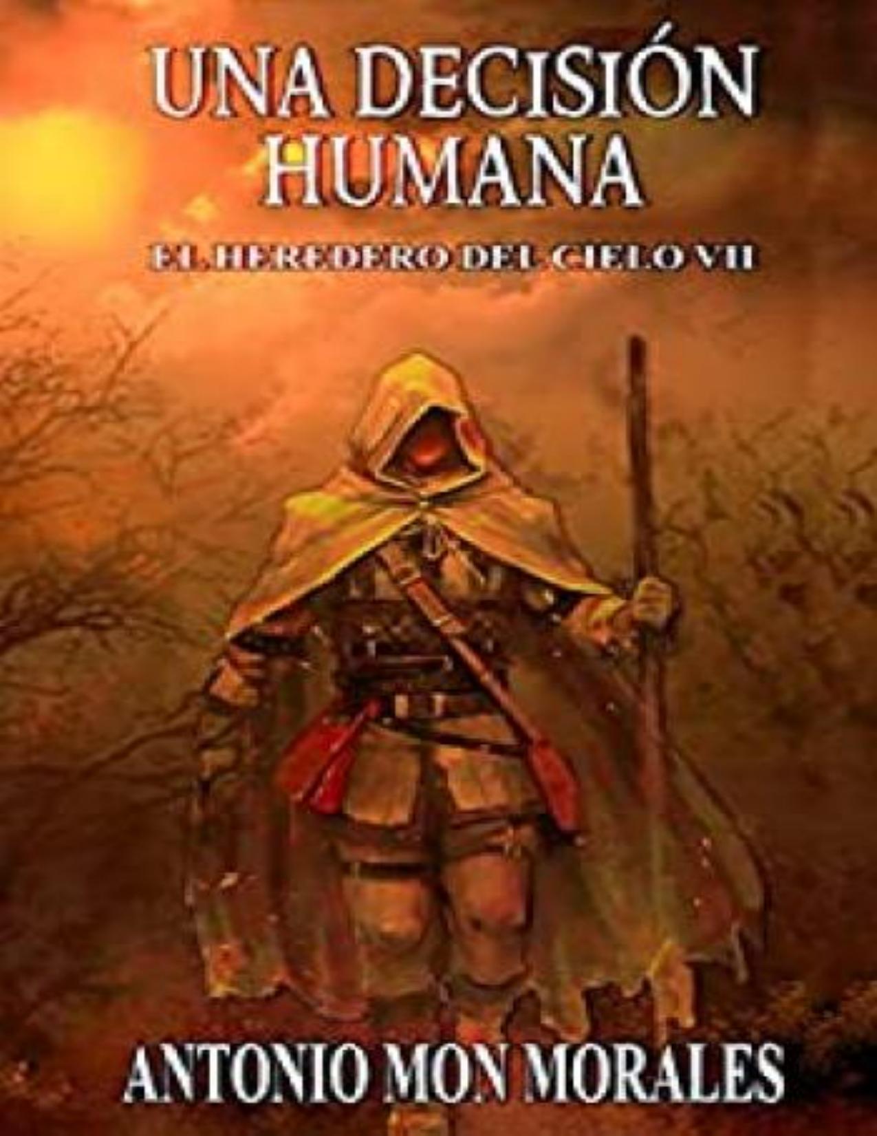 Una decision humana_ Un mundo aband de Antonio Mon Morales, portada del libro