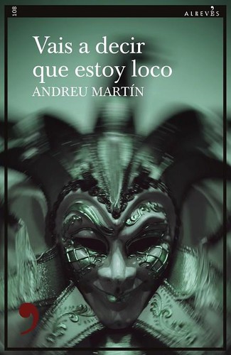 Vais a decir que estoy loco de Andreu Martín, portada del libro