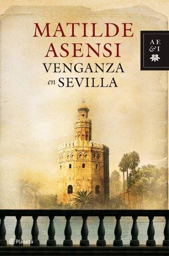 Venganza En Sevilla de Matilde Asensi, portada del libro
