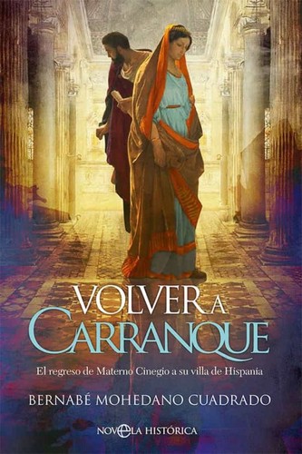 Volver a Carranque de Bernabé Mohedano Cuadrado, portada del libro