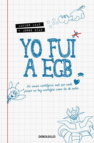 Yo fui a EGB de Javier Ikaz, portada del libro