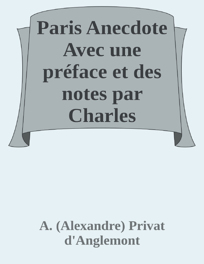 Couverture de Paris Anecdote
Avec une préface et des notes par Charles Monselet