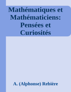Couverture de Mathématiques et Mathématiciens: Pensées et Curiosités