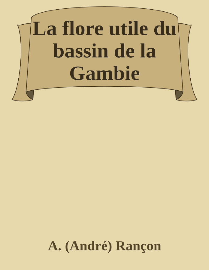 Couverture de La flore utile du bassin de la Gambie