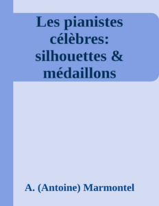 Couverture de Les pianistes célèbres: silhouettes & médaillons