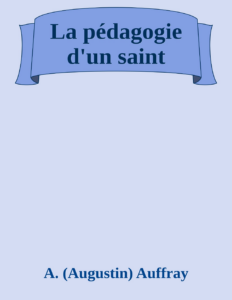Couverture de La pédagogie d'un saint