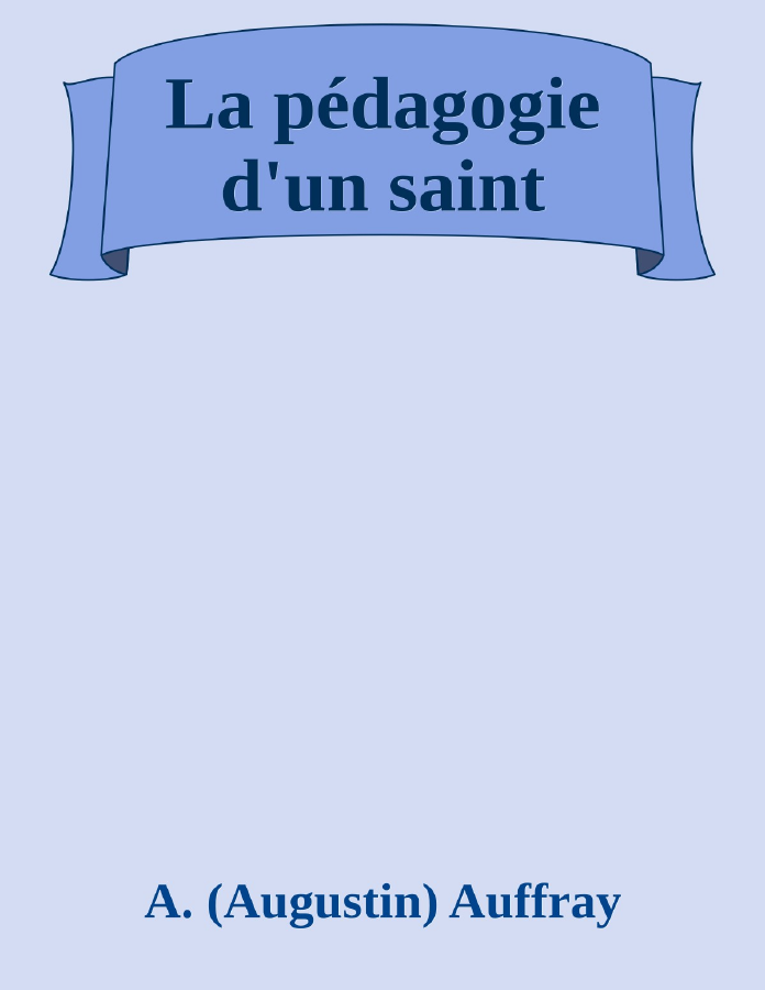 Couverture de La pédagogie d'un saint