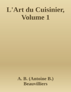 Couverture de L'Art du Cuisinier, Volume 1
