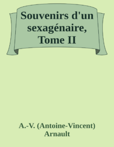 Couverture de Souvenirs d'un sexagénaire, Tome II