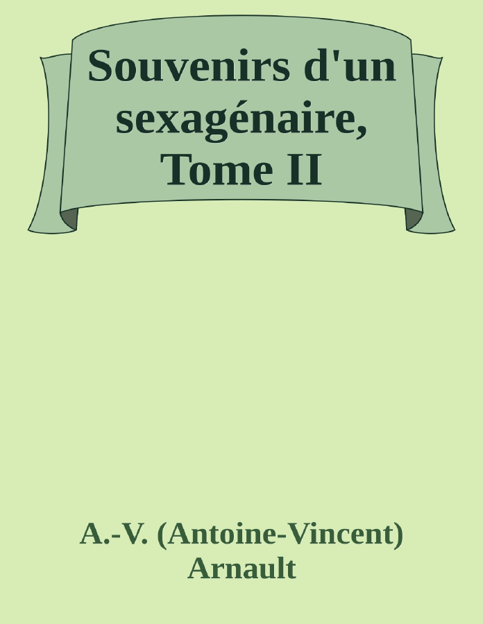 Couverture de Souvenirs d'un sexagénaire, Tome II