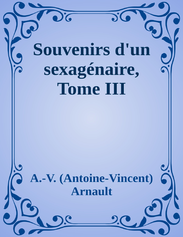 Couverture de Souvenirs d'un sexagénaire, Tome III