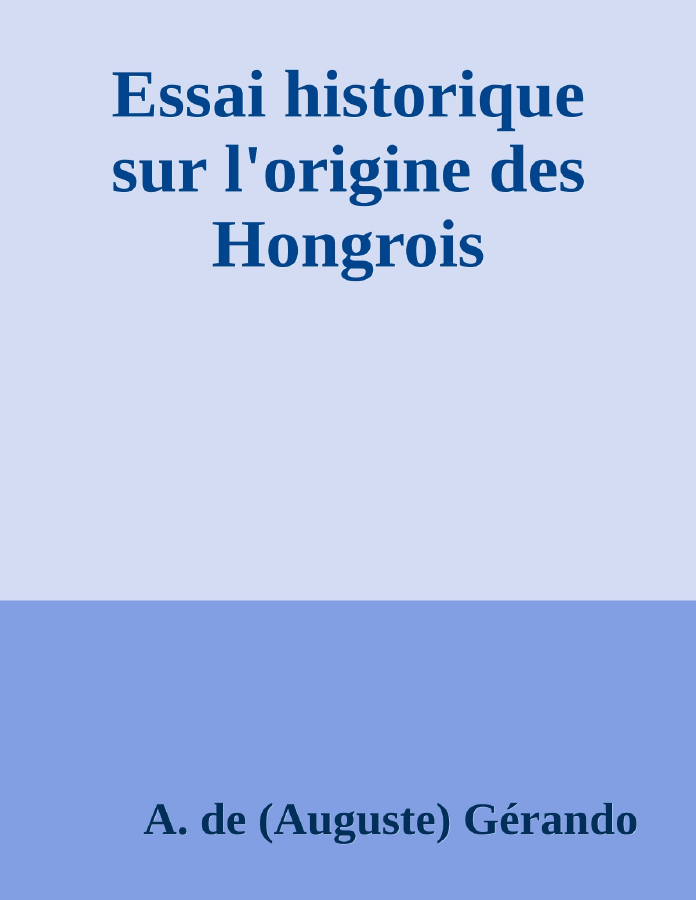 Couverture de Essai historique sur l'origine des Hongrois