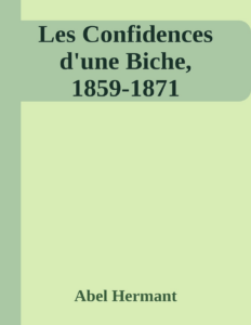 Couverture de Les Confidences d'une Biche, 1859-1871