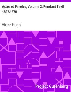 Actes Et Paroles Volume 2 Pendant Lrsquoexil 1852 1870