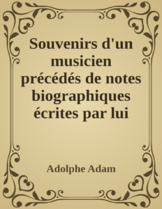Couverture de Souvenirs d'un musicien
précédés de notes biographiques écrites par lui même