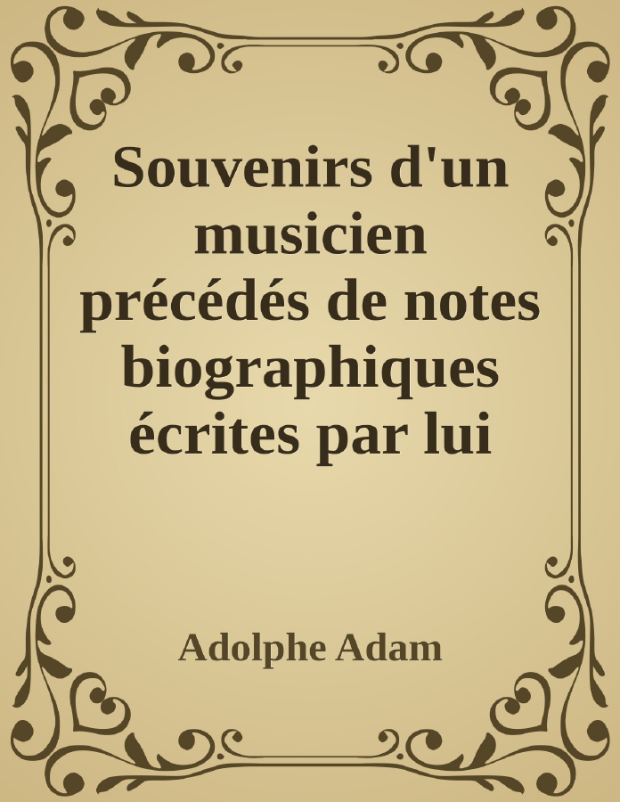 Couverture de Souvenirs d'un musicien
précédés de notes biographiques écrites par lui même