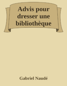 Couverture de Advis pour dresser une bibliothèque