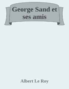Couverture de George Sand et ses amis