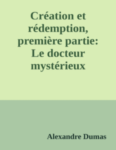 Couverture de Création et rédemption, première partie: Le docteur mystérieux