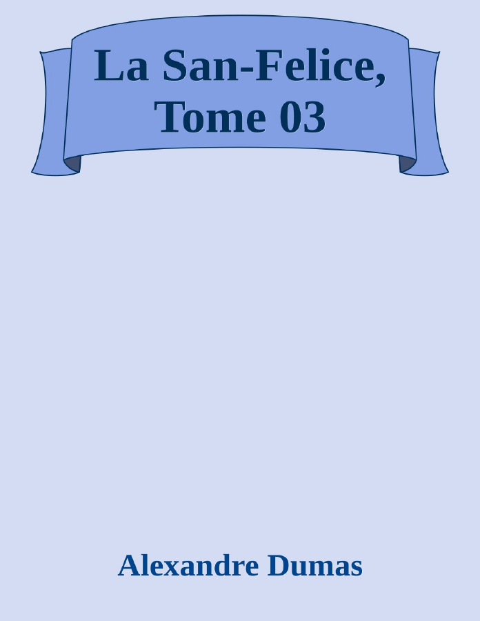 Couverture de La San-Felice, Tome 03