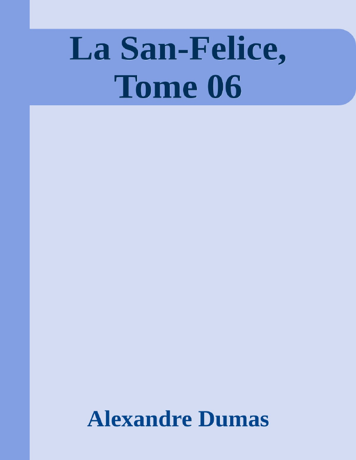 Couverture de La San-Felice, Tome 06