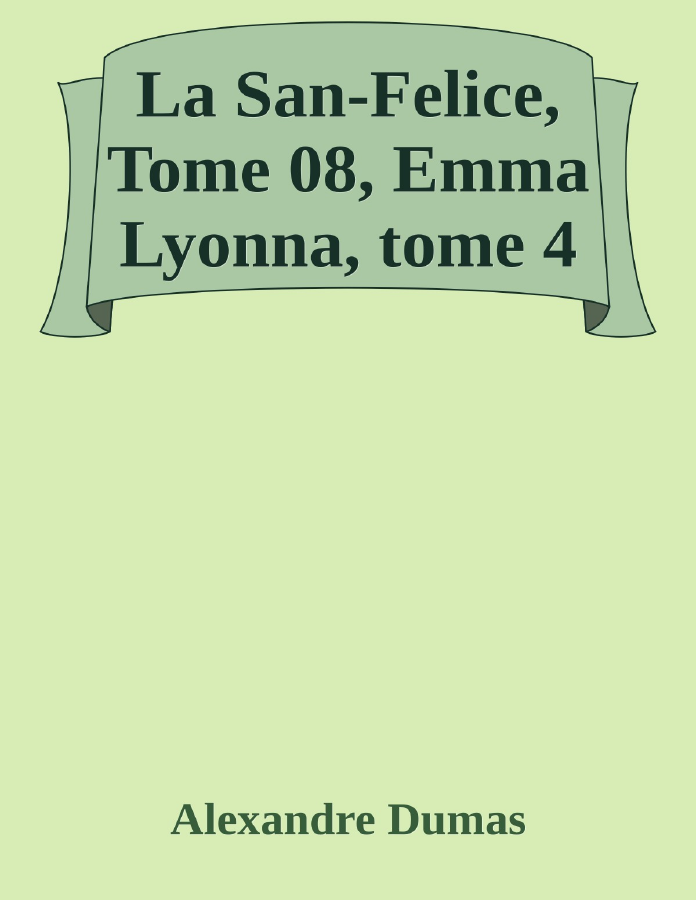 Couverture de La San-Felice, Tome 08, Emma Lyonna, tome 4