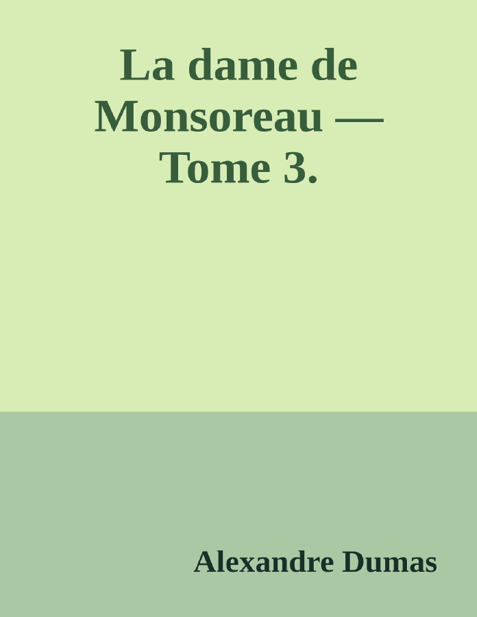 Couverture de La dame de Monsoreau — Tome 3.