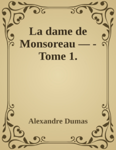 Couverture de La dame de Monsoreau — ­Tome 1.