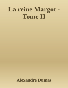 Couverture de La reine Margot - Tome II