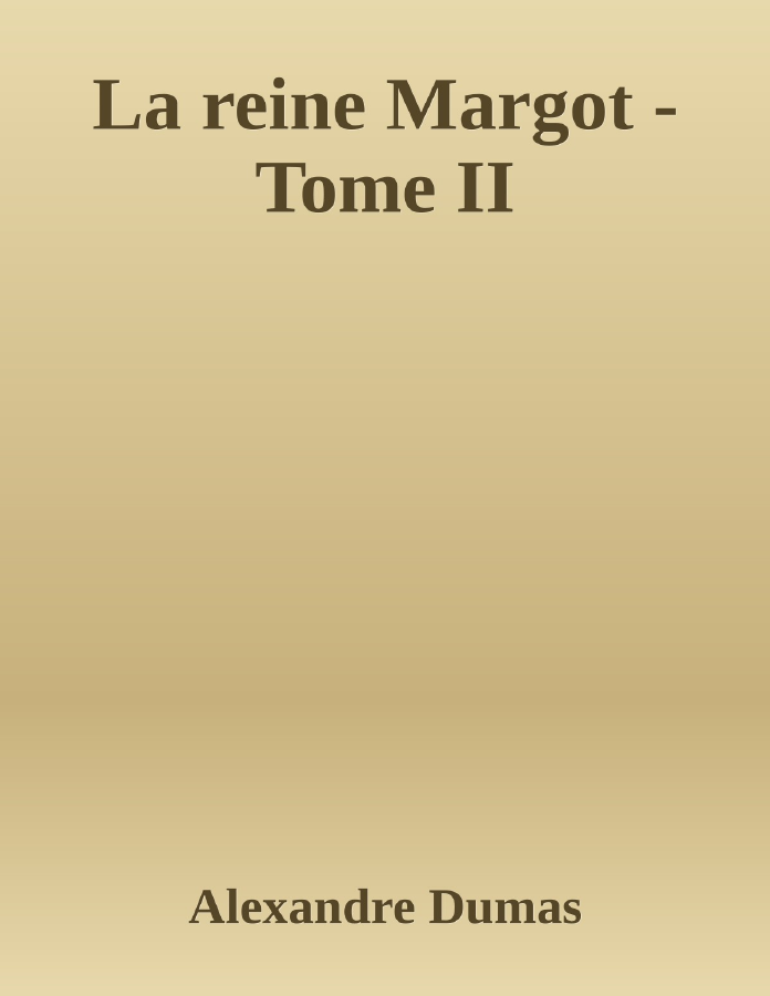 Couverture de La reine Margot - Tome II