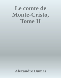 Couverture de Le comte de Monte-Cristo, Tome II