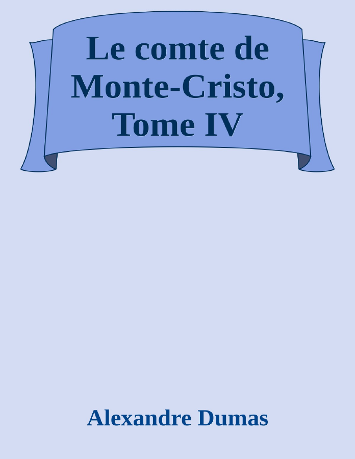 Couverture de Le comte de Monte-Cristo, Tome IV