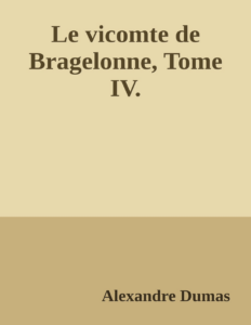 Couverture de Le vicomte de Bragelonne, Tome IV.