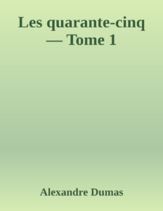 Couverture de Les quarante-cinq — Tome 1