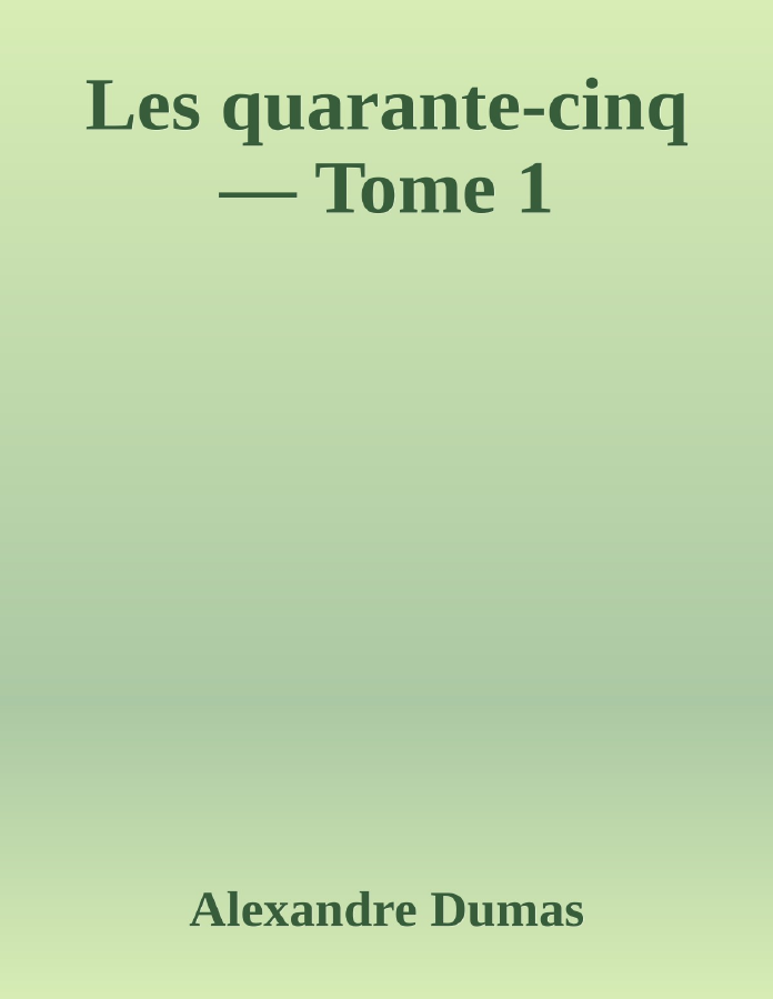Couverture de Les quarante-cinq — Tome 1