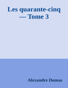 Couverture de Les quarante-cinq — Tome 3
