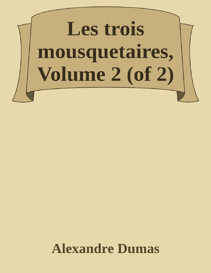 Couverture de Les trois mousquetaires, Volume 2 (of 2)