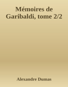 Couverture de Mémoires de Garibaldi, tome 2/2