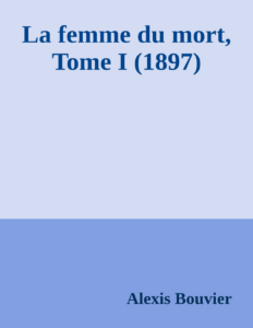 Couverture de La femme du mort, Tome I (1897)