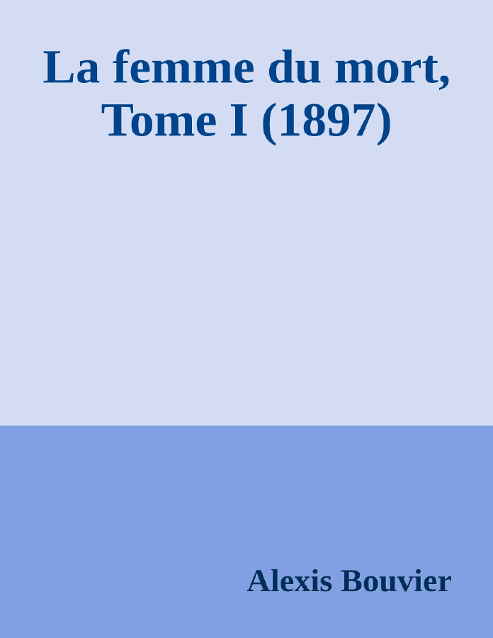 Couverture de La femme du mort, Tome I (1897)