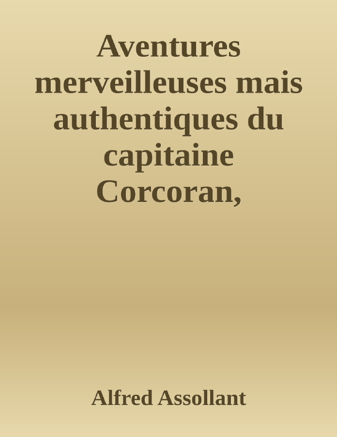Couverture de Aventures merveilleuses mais authentiques du capitaine Corcoran, Première Partie