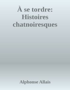 Couverture de À se tordre: Histoires chatnoiresques