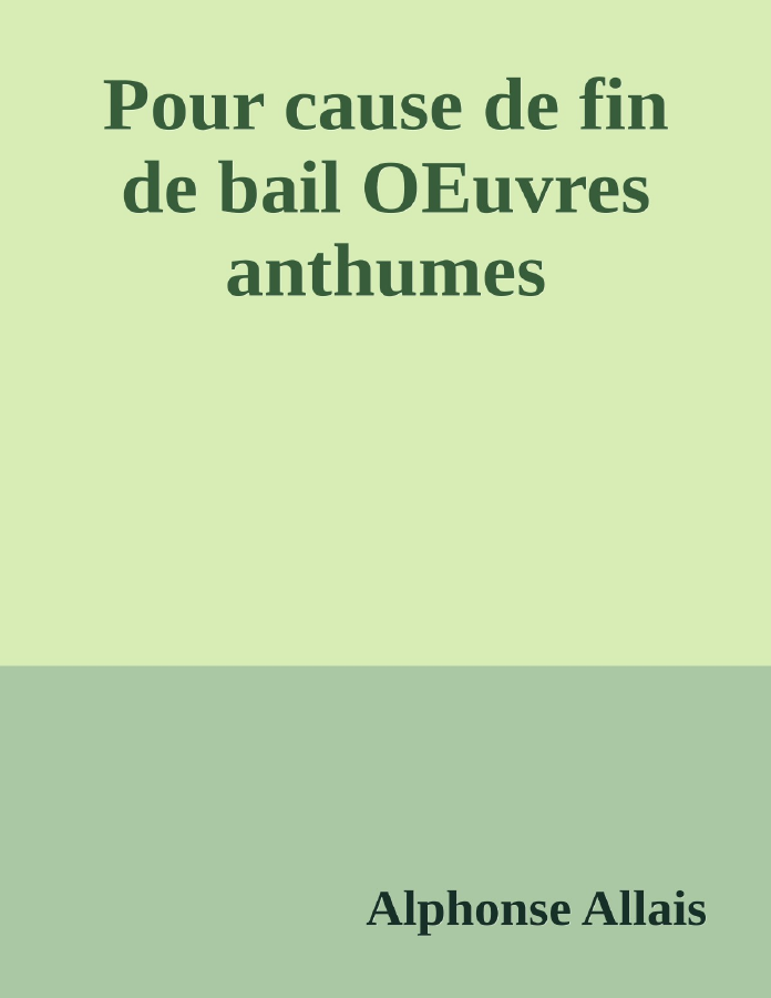 Couverture de Pour cause de fin de bail
OEuvres anthumes