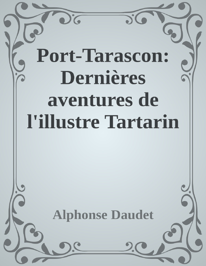 Couverture de Port-Tarascon: Dernières aventures de l'illustre Tartarin