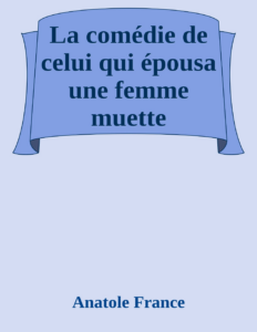 Couverture de La comédie de celui qui épousa une femme muette