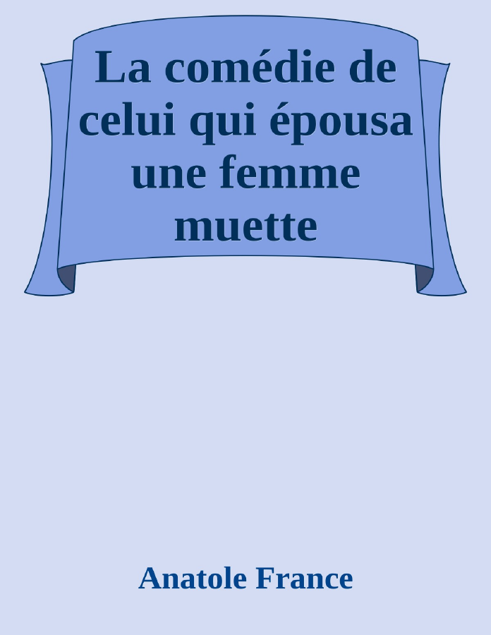 Couverture de La comédie de celui qui épousa une femme muette