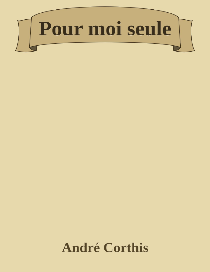 Couverture de Pour moi seule