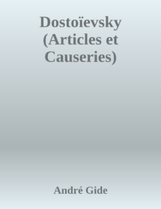 Couverture de Dostoïevsky (Articles et Causeries)