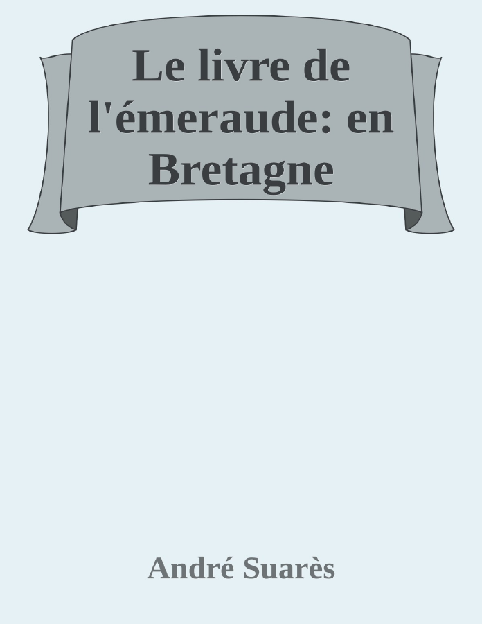 Couverture de Le livre de l'émeraude: en Bretagne